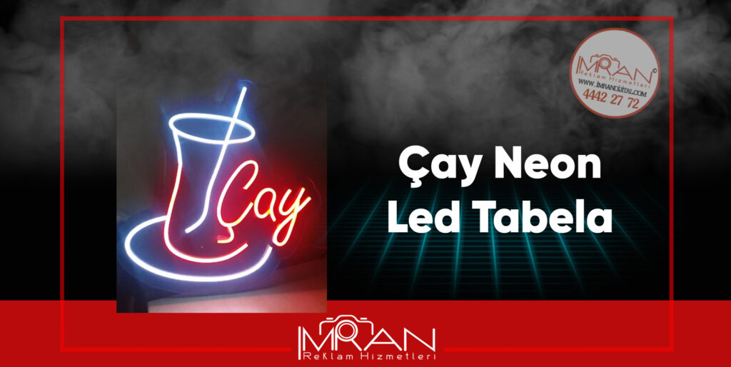 Çay Neon Led Tabela
