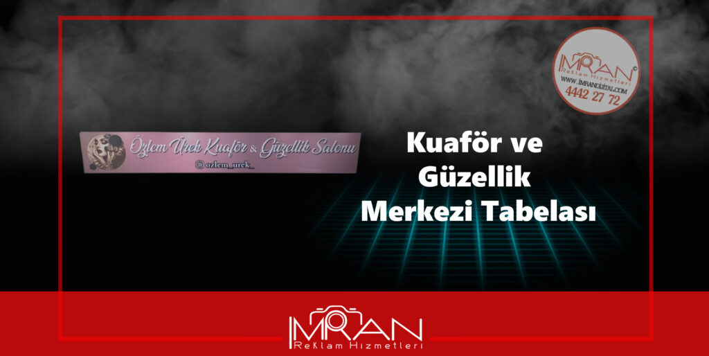 Kuaför ve Güzellik Merkezi Tabelası