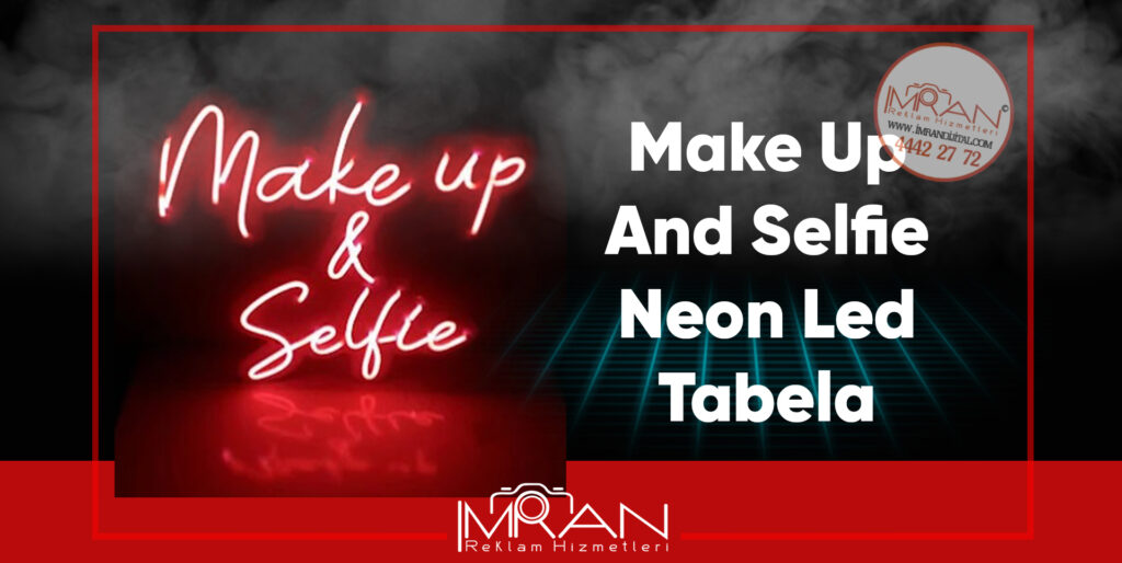 Make Up and Selfie Neon Led Tabela