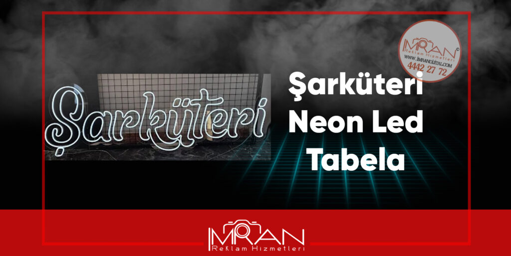 Şarküteri Neon Led Tabela