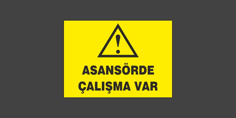 Asansörde Çalışma Var Levhası 1138