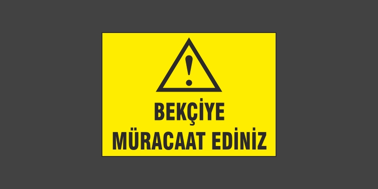 Bekçiye Müracaat Ediniz Levhası 4103