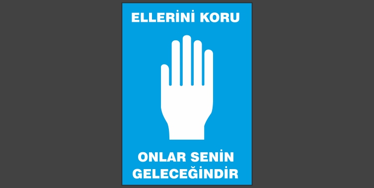 Ellerini Koru Onlar Senin Geleceğindir Levhası 3125