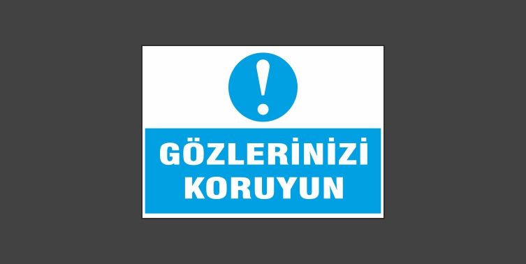 Gözlerinizi Koruyunuz Levhası 3108