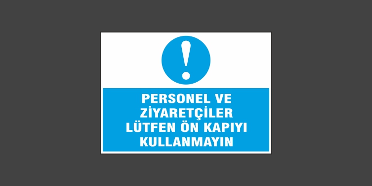 Personel Ve Ziyaretçiler Lütfen Ön Kapıyı Kullanmayın Levhası 3131