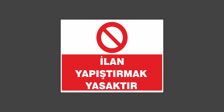 İlan Yapıştırmak Yasaktır Levhası 5110