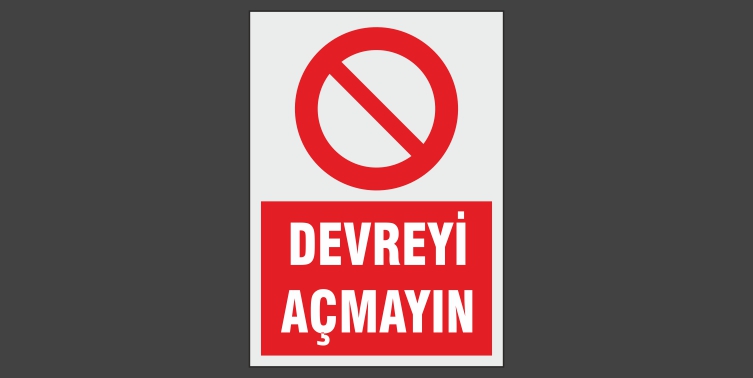 Devreyi Açmayın Levhası 9108