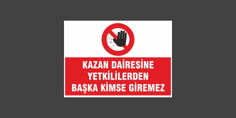 Kazan Dairesine Yetkililerden Başka Kimse Giremez Levhası 8134