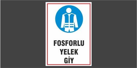 Fosforlu Yelek Giy Levhası 19127