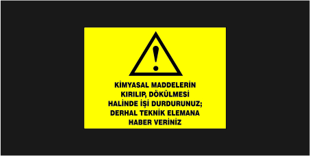 Kimyasal Maddelerin Kırılıp Dökülmesi Halinde İşe Durdurunuz Derhal Teknik Elemana Haber Veriniz Levhası 17116