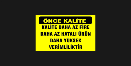 Önce Kalite Kalite Daha Az Fire Daha Az Hatalı Ürün Daha Yüksek Verimliliktir Levhası 16110