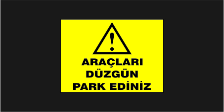 Araçları Düzgün Park Ediniz Levhası 23126