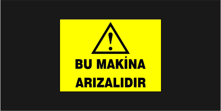 Bu Makina Arızalıdır Levhası 23107