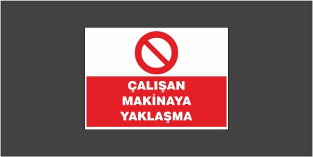 Çalışan Makinaya Yaklaşma Levhası 22102