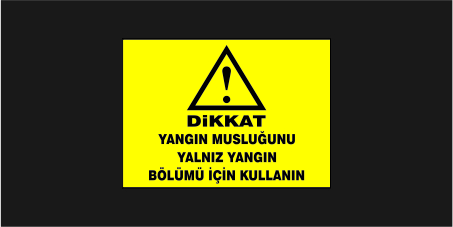 Dikkat Yangın Musluğunu Yalnız Yangın Bölümü İçin Kullanın Levhası 24130