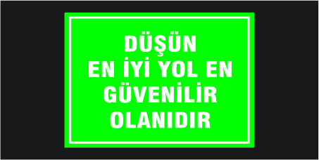 Düşün En İyi Yol En Güvenilir Olanıdır Levhası 24110