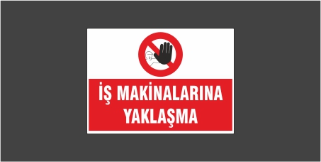 İş Makinalarına Yaklaşma Levhası 22112