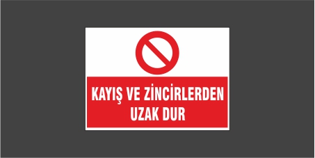Kayış Ve Zincirlerden Uzak Dur Levhası 22119
