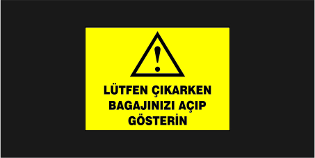 lutfen-cikarken-bagajinizi-acip-gosterin-levhasi-23132