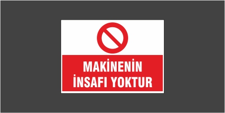 Makinenin İnsafı Yoktur Levhası 22109