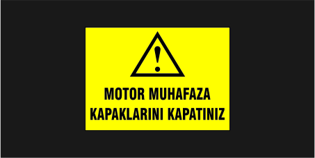 motor-muhafaza-kapaklarini-kapatiniz-levhasi23104