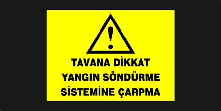 Tavana Dikkat Yangın Söndürme Sistemine Çarpma Levhası 24120