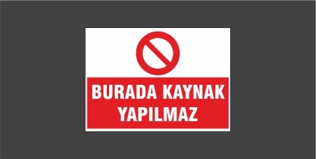 Burada Kaynak Yapılmaz Levhası 28102
