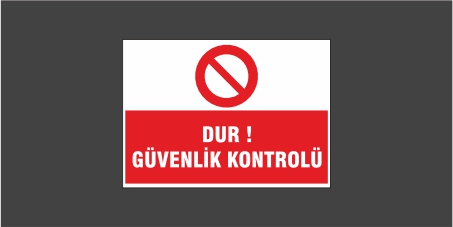 Dur Güvenlik Kontrolü Levhası 27109