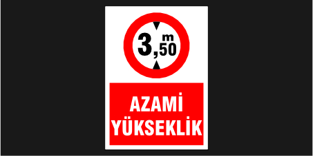 Azami Yükseklik 3.50 Metre Levhası 30121