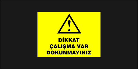Dikkat Çalışma Var Dokunmayınız Levhası 35111