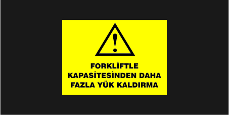Forkliftle Kapasitesinden Daha Fazla Yük Kaldırma Levhası 30104