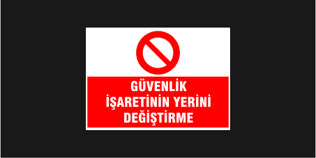 Güvenlik İşaretinin Yerini Değiştirme Levhası 29104