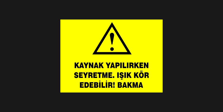 Kaynak Yapılırken Seyretmek İçin Koruyucu Gözlük Takınız Levhası 33135