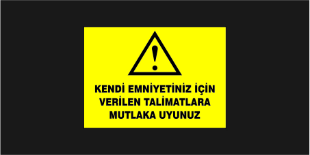 Kendi Emniyetiniz İçin Üretim Talimatlarına Mutlaka Uyunuz Levhası 35110