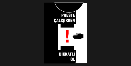 Preste Çalıştırırken Dikkatli Ol Levhası 28117