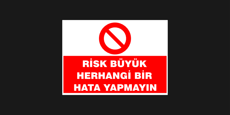 Risk Büyük, Herhangi Bir Hata Yapmayın Levhası 31126