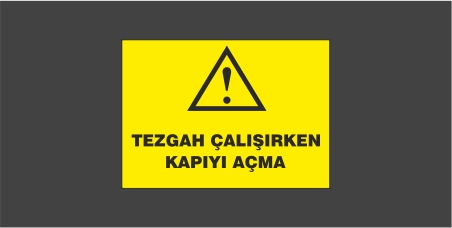 Tezgâh Çalışırken Kapıyı Açma Levhası 34101