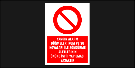 Yangın Alarm Butonuna Basmak Suretiyle İtfaiyeye Haber Veriniz, Ciddi Olmayan Vakalarda Kullanmayınız Levhası 34129